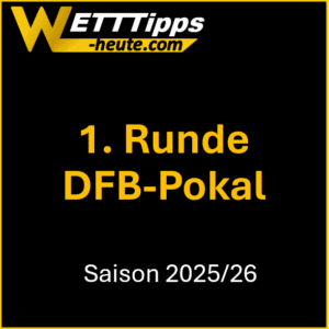 1. Runde DFB-Pokal 2025/26. Alle Informationen, Spielplan und Tipps im Überblick.