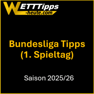 Kostenlose Bundesliga Tipps zum 1. Spieltag der Saison 2025/26.