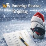 Vorschau zum 15. Spieltag der Fußball Bundesliga 2025/26.