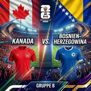 WM 2026 Prognose Kanada vs. Bosnien-Herzegowina 12.06.2026