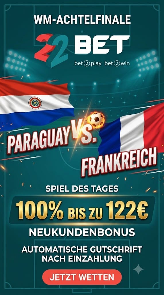 22Bet Bonus zum WM Achtelfinale Paraguay gegen Frankreich.