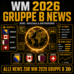 News, Vorschau und Hintergründe zur WM 2026 Gruppe B