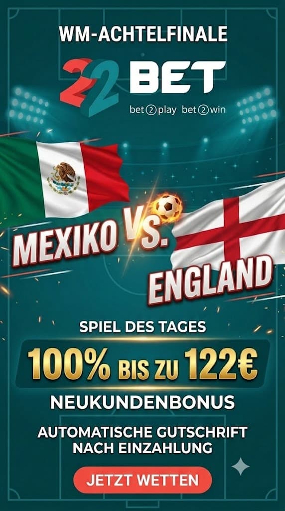 22Bet Bonus zum WM Achtelfinale Mexiko gegen England