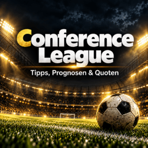 Conference League – Tipps, Prognosen und Quoten